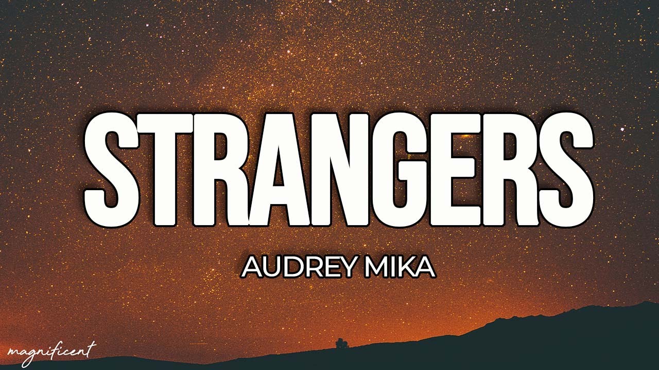 Audrey Mika – Strangers Lyrics
