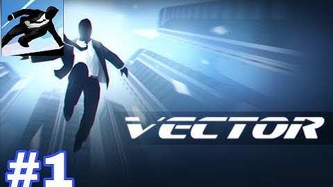 Vector - Gameplay Walkthrough vector parkour Part 1 - Downtown Level 1 - 3(iOS, Android) #viralvideo
