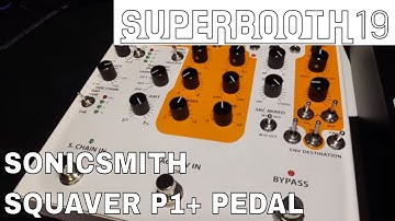 Superbooth 2019 - Sonicsmith Squaver P1+ Synthesizer Pedal