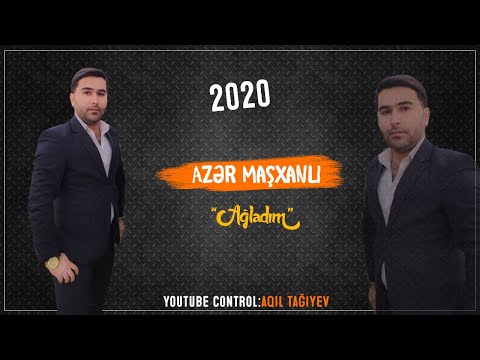 Azer Mashxanli - Ağladım (Official Audio)