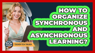 How To Organize Synchronous And Asynchronous Learning?