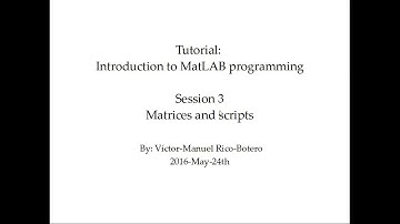 MatLAB Programming, Tutorial 3: Matrices parte 1