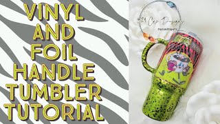Vinyl and Foil Handle Tumbler Tutorial