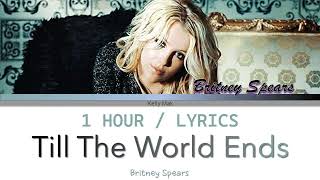 Download Lagu Britney Spears | Till The World Ends [1 Hour Loop] With Lyrics MP3