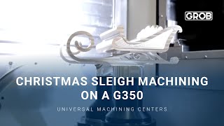 Christmas sleigh machining on a G350 │ Bearbeitung eines Weihnachtsschlittens auf einer G350