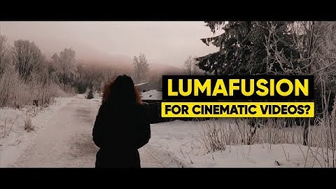 Cinematic Video | Lumafusion iOS