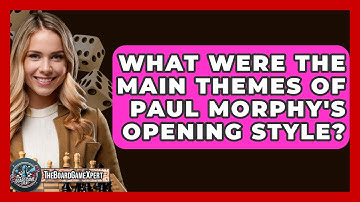 What Were The Main Themes Of Paul Morphy