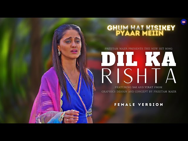 Dil Ka Rishta - Sai's Version | Ghum Hai Kisikey Pyaar Meiin class=