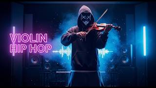 Epic Violin X Hip Hop Mix  Chill Focus U0026 Relax   Must Listen 2026