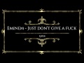 Eminem - I Just Don't Give a Fuck (Lyrics)