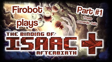 Three comedic fails: Binding Of Issac Afterbirth+ Episode #1