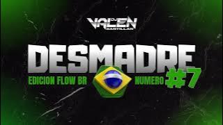 DESMADRE #7 (edicion flow br) #7 dj valen santillan🎧🎶