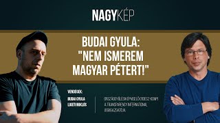 Budai Gyula: 'Nem ismerem Magyar Pétert!' | NAGYKÉP
