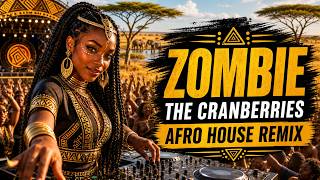 Zombie – Afro House Remix | The Cranberries Tribal Festival Mix
