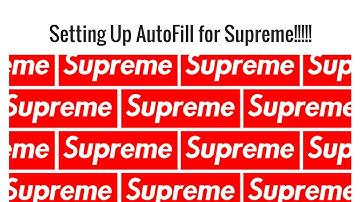 Setting up AutoFill for Supreme (FASTEST WAY)