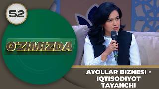 O'zimizda tok shou 52-son AYOLLAR BIZNESI - IQTISODIYOT TAYANCHI