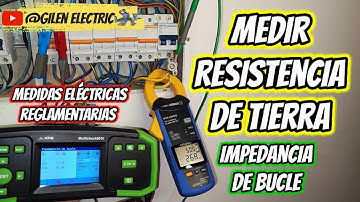 Cómo medir resistencia de tierra. Impedancia de bucle. Medidas eléctricas reglamentarias.