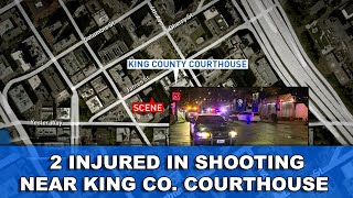 2 Injured in Shooting Near King Co. Courthouse