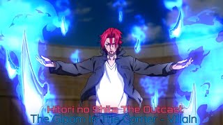 𝐇𝐢𝐭𝐨𝐫𝐢 𝐧𝐨 𝐒𝐡𝐢𝐭𝐚 (一人之下) 𝐓𝐡𝐞 𝐎𝐮𝐭𝐜𝐚𝐬𝐭 𝐒𝐞𝐚𝐬𝐨𝐧 𝟐 AMV [ 𝐓𝐡𝐞 𝐆𝐥𝐨𝐨𝐦 𝐈𝐧 𝐓𝐡𝐞 𝐂𝐨𝐫𝐧𝐞𝐫 - 𝐕𝐢𝐥𝐥𝐚𝐢𝐧]