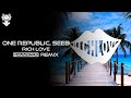 OneRepublic, Seeb - Rich Love (Tropical Black Remix)