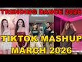 TIKTOK DANCE MASHUP MARCH 2026 TIKTOK DANCE TREND 2026
