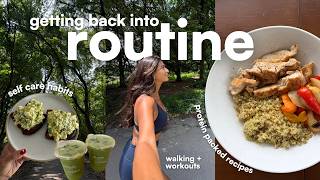 GETTING BACK INTO ROUTINE WITH NUTRITION HEALTHY HABITS summer workouts healthy meals walks