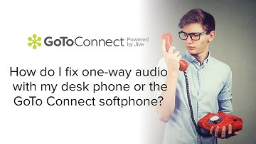 How do I fix one-way audio with my desk phone or the GoTo Connect softphone?