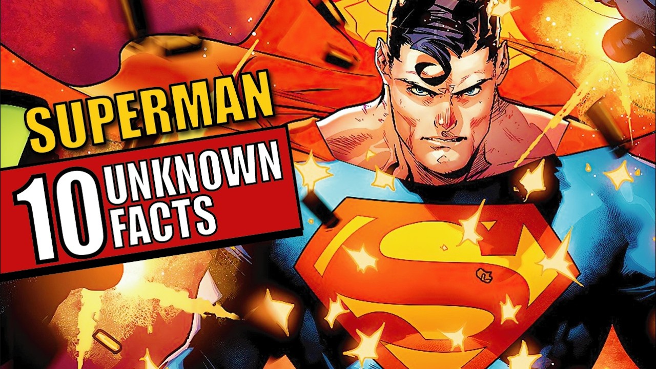 TOP 10 UNKNOWN FACTS ABOUT SUPERMAN