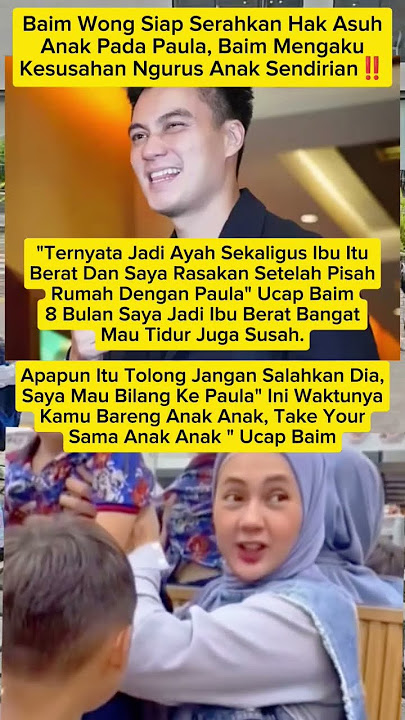 #baimwong Siap Serahkan Hak Asuh Anak Pada #paulaverhoeven, ia mengaku susah Ngurus Anak Sendirian.!