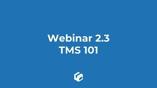 2.3 Webinar - TMS 101 screenshot 2