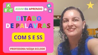 🌟#DITADO DE #PALAVRAS COM #S E #SS APRENDA A ESCREVER. [Prof. Nádja Sicleide] 🌟