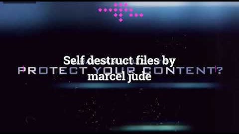 Self destruct files by marcel jude