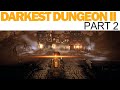 Darkest Dungeon 2 Let&#39;s Play - Part 2 - Cosmic Horrors (Full Playthrough / Walkthrough)