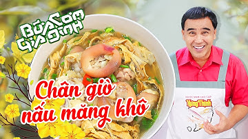 Chân Giò Hầm Măng Khô - Nấu Ăn Cùng MC Quyền Linh | Bữa Cơm Gia Đình