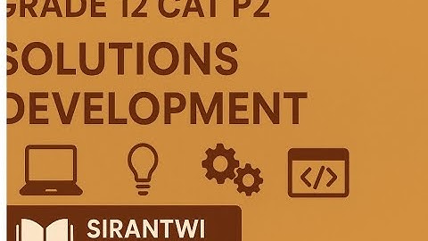 Grade 12 CAT P2  Solutions Development
