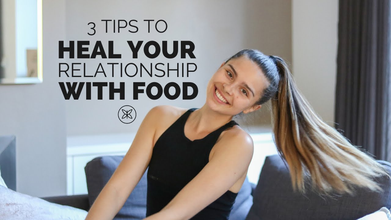 3 TIPS TO HEAL YOUR RELATIONSHIP WITH FOOD // practical tips - YouTube