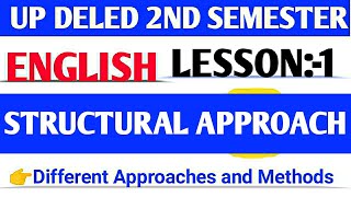 STRUCTURAL APPROACH |UP DELED 2ND SEMESTER CLASSES | UP BTC 1ST SEMESTER EXAM DATE| STRUCTURE METHOD