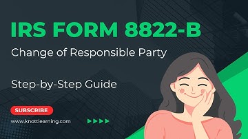 Change the Responsible Party with IRS Form 8822-B