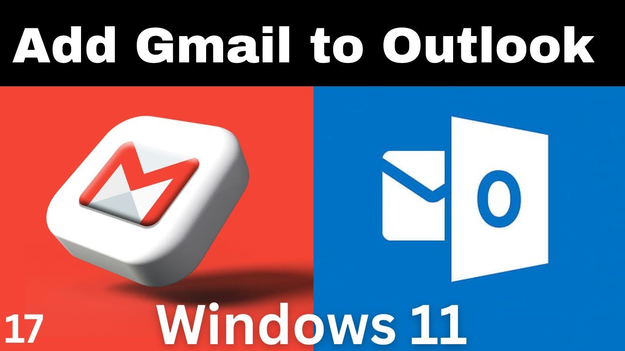 How to Add Gmail Account to Microsoft Outlook in Windows 11 - YouTube