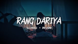 Rang Dariya [Slowed   Reverb] | Chehre | Emraan Hashmi | Zee Music Company | Music World |