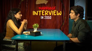 Expectations of a Girl to Marry a Guy in 2050 | Hindi Comedy Short film | Marriage interview in 2050 Profile