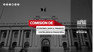 Comisión de Economía, Banca, Finanzas e Inteligencia Financiera