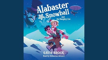 Four: Goodbye.4 & Five: Reindeer Milk.1 - Alabaster Snowball and the Naughty List