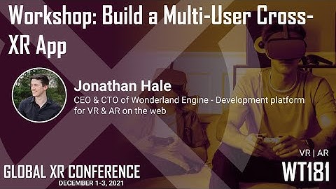 WT181 - Build a Multi-User Cross-XR App