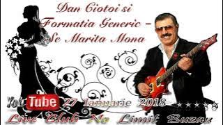 Dan Ciotoi si Formatia Generic - Se Marita Mona 2018 (Live Club No Limit Buzau)