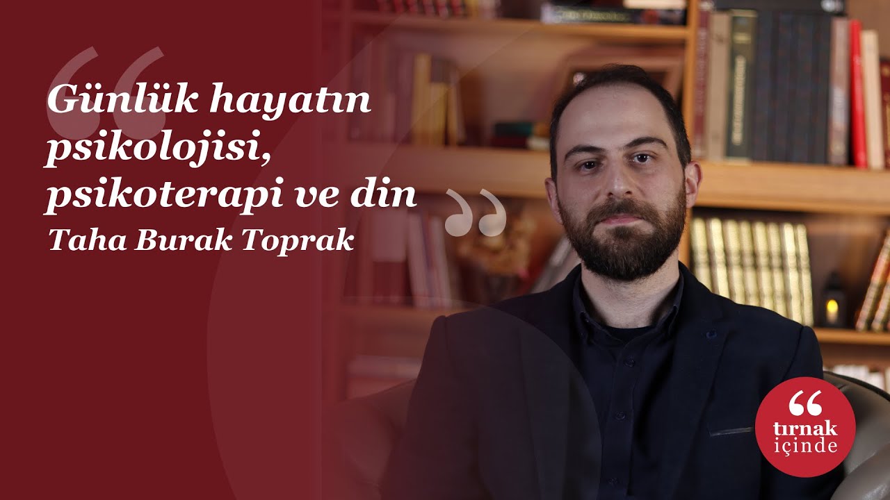 Günlük hayatın psikolojisi, psikoterapi ve din I Taha Burak Toprak I #HerkesİçinSosyalBilim