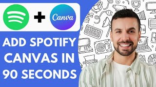 How to Add Spotify Canvas in 90 Seconds 2025 (Easy Guide)