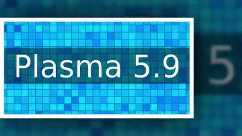 KDE Plasma 5.9 || A Look At Changes And Improvements.