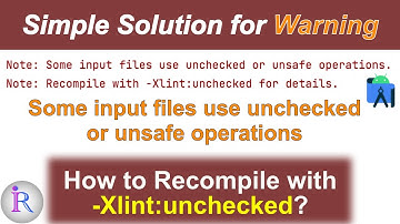 Fix for "Some input files use unchecked or unsafe operations. Recompile with -Xlint:unchecked ..."