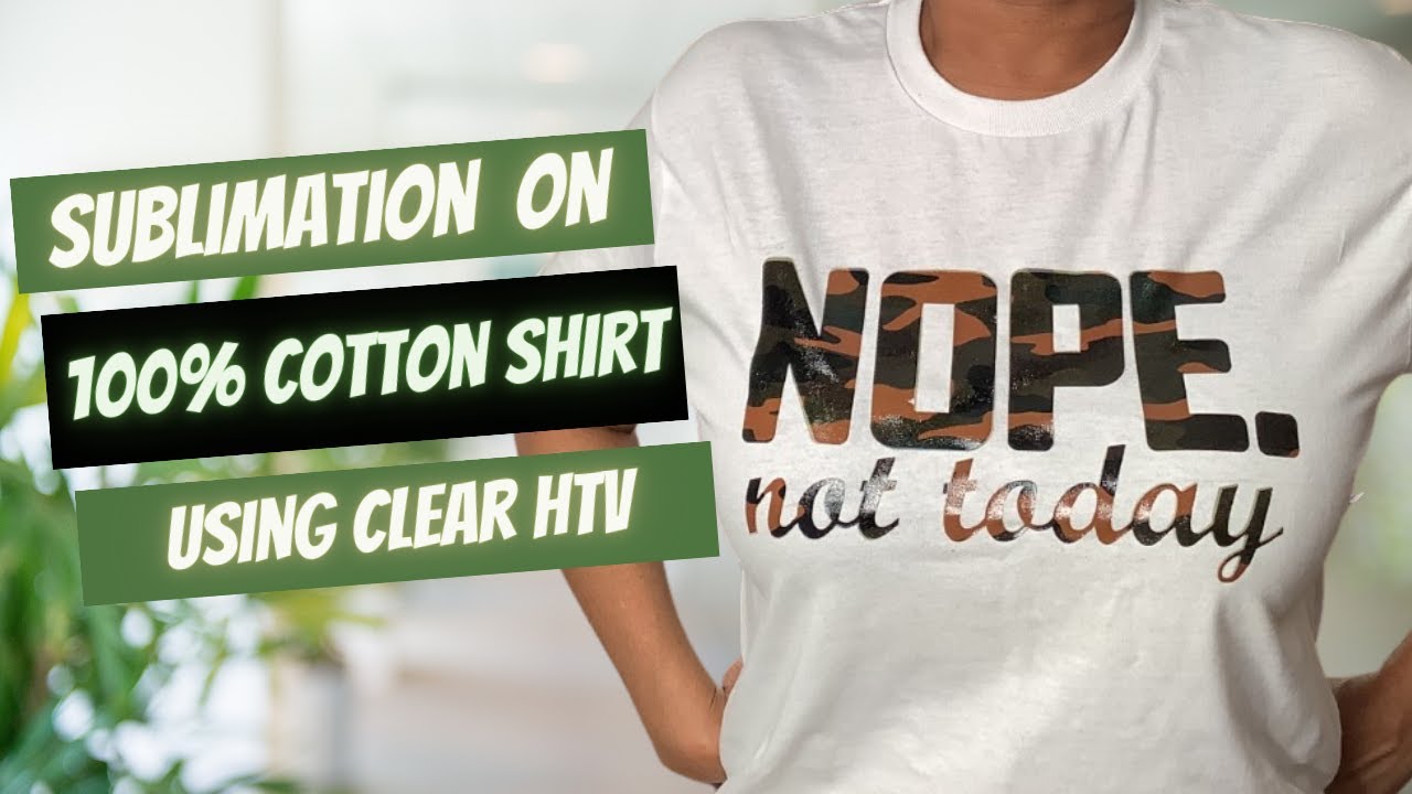 SUBLIMATION ON 100% COTTON USING CLEAR HTV